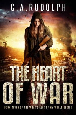 [What's Left of My World 07] • The Heart of War